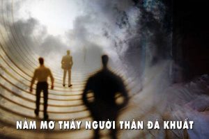 Giấc mơ thấy người th&acirc;n đ&atilde; mất c&oacute; &yacute; nghĩa g&igrave;?