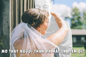 Mối giấc mơ về người th&acirc;n đ&atilde; mất đề c&oacute; điềm b&aacute;o tốt hoặc xấu